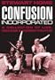 Confusion Incorporated: A Collection of Lies, Hoaxes & Hidden Truths