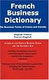 French Business Dictionary: The Business Terms of France and Canada
