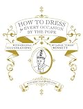 How to Dress for Every Occasion by the Pope