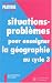 Situations problemes pour enseigner la geographie au cycle 3
