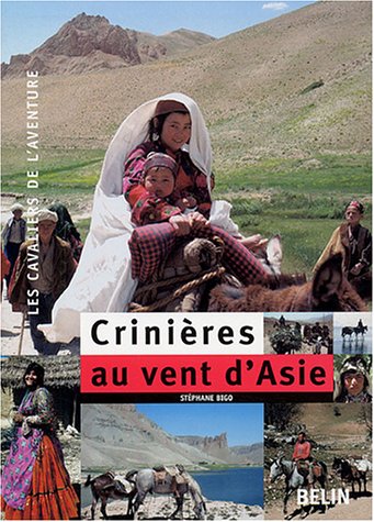 City Travel Guides Discounted  Livres : Crinières au vent d'Asie : 7000 Km à cheval à travers la Turquie, l'Irak, l'Iran et l'Afghanistan