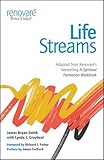 Life streams : adapted from Renovaré's bestselling A spiritual formation workbook