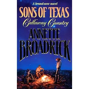 Sons of Texas : Callaway Country by Annette Broadrick