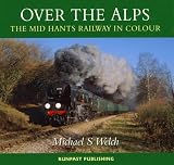 Over the Alps - the Mid Hants Railway in Colour