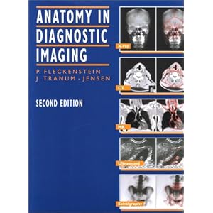 Click here to buy Anatomy in Diagnostic Imaging by Peter Fleckenstein MD, Jorgen Tranum-Jensen MD, and Peter Fleckenstein.