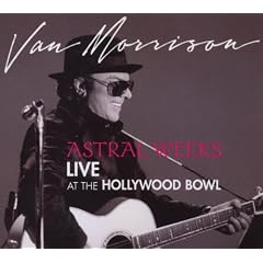 Astral Weeks Live At the Hollywood Bowl