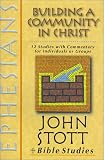 Ephesians: Building a Community in Christ (John Stott Bible Studies)