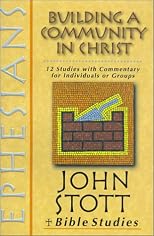 Ephesians: Building a Community in Christ (John Stott Bible Studies)