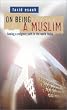 On Being a Muslim: Finding a Religious Path in the World Today Image of On Being a Muslim: Finding a Religious Path in the World Today