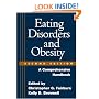 Eating Disorders and Obesity, Second Edition: A Comprehensive Handbook