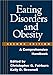 Eating Disorders and Obesity, Second Edition: A Comprehensive Handbook