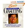 Streetwise Independent Consulting: Your Comprehensive Guide to Building Your Own Consulting Business (Adams Streetwise Consulting)