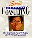Book Streetwise Independent Consulting: Your Comprehensive Guide to Building Your Own Consulting Business (Adams Streetwise Consulting)