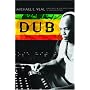 Dub: Soundscapes and Shattered Songs in Jamaican Reggae (Music Culture): Soundscapes and Shattered Songs in Jamaican Reggae (Music Culture)