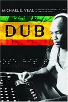 Dub: Soundscapes and Shattered Songs in Jamaican Reggae (Music Culture)