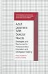 Adult Learners With Special Needs: Strategies and Resources for Postsecondary Education and Workplace Training (Professional Practices in Adult Education and Human Resource Development Series)