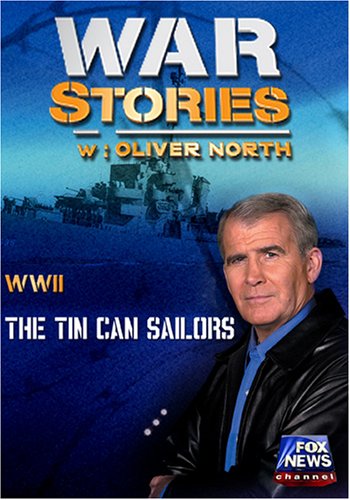 WAR STORIES WITH OLIVER NORTH: THE TIN CAN SAILORS
