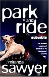 Park and Ride: Adventures in Suburbia