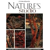 Nature's Studio: A Quilter's Guide to Playing with Fabrics & Techniques ~ Joan Colvin