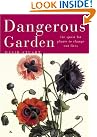 Dangerous Garden: The...