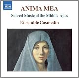 Anima Mea: Sacred Music Of The Middle Ages (Naxos: 8572632)