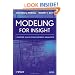 Modeling for Insight: A Master Class for Business Analysts