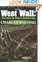 West Wall: The Battle For Hitler's Siegfried Line (Charles Whiting ""West Wall"" Series)
