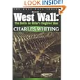 West Wall: The Battle For Hitler's Siegfried Line (Charles Whiting ""West Wall"" Series)