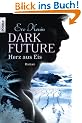 Dark Future: Herz aus Eis: Roman (Knaur TB)