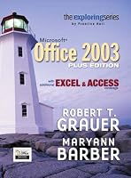 Exploring Microsoft Office Plus Edition with additional Excel & Access coverage (Grauer Exploring Office 2003 Series)