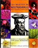 Les recettes de Nostradamus : recettes culinaires et secrets de beauté