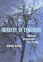 Imagery of Lynching: Black Men, White Women, and the Mob