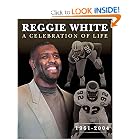Reggie White a Celebration of Life, 1961-2004 by Sports Publishing LLC
