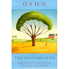 The Mustard Seed: The Gnostic Teachings of Jesus The Mystic