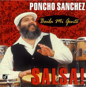 Poncho Sanchez - Baila Mi Gente: Salsa! - Zortam Music