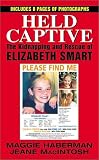 Held Captive: The Kidnapping and Rescue of Elizabeth Smart