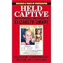 Held Captive: The Kidnapping and Rescue of Elizabeth Smart