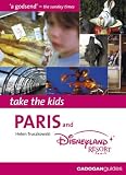 Travel : Paris and Disneyland Resort Paris (Take the Kids)