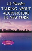 J. R. Worsley Talking About Acupuncture in New York