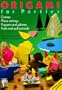 Origami for Parties: Games, Place Settings, Puppets and Planes, Push and Pull Animals