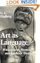 Art as Language: Wittgenstein, Meaning, and Aesthetic Theory