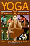 Yoga for Every Athlete: Secrets of an Olympic Coach (Llewellyn's Strategies for Success)
