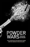 Powder Wars: The Supergrass Who Brought Down Britain`s Biggest Drug Dealers