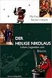 Der Heilige Nikolaus. Leben, Legenden und Br�uche