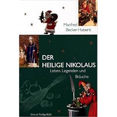Der Heilige Nikolaus. Leben, Legenden und Br�uche
