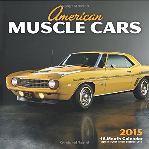 American Muscle Cars 2015: 16-Month Calendar September 2014 through December 2015 (2014-07-01)