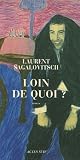 Loin de quoi ?