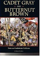 Cadet Gray and Butternut Brown: Notes on Confederate Uniforms