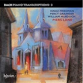 Johann Sebastian Bach: Transcriptions pour piano, volume 3: Grainger, Friedman, Murdoch