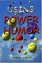 Using the Power of Humor